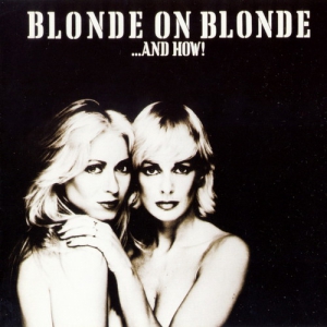 Blonde On Blonde - ...And How!