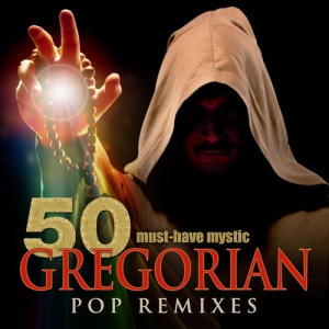  Gregorian Prayers - 50 Must-Have Mystic Gregorian Pop Remixes