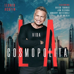 Leonid Agutin - La Vida Cosmopolita