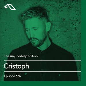 Cristoph - The Anjunadeep Edition 324 (2020-10-15)