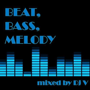  VA - Beat, Bass, Melody (mixed by Dj V)