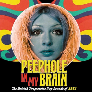 VA - Peephole In My Brain: The British Progressive Pop Sound Of 1971