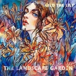 The Landscape Garden - Gild the Lily