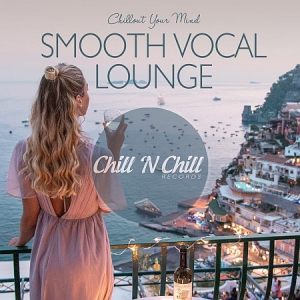 VA - Smooth Vocal Lounge: Chillout Your Mind