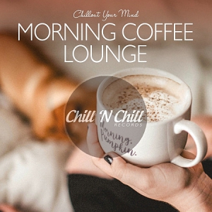 VA - Morning Coffee Lounge: Chillout Your Mind