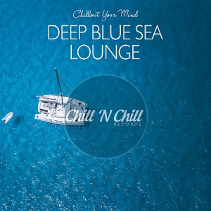 VA - Deep Blue Sea Lounge: Chillout Your Mind