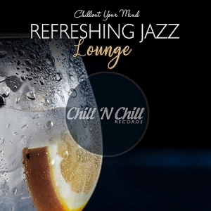 VA - Refreshing Jazz Lounge: Chillout Your Mind