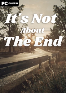 It's Not About The End 