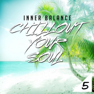 VA - Inner Balance: Chillout Your Soul, Vol. 5