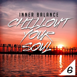 VA - Inner Balance: Chillout Your Soul, Vol. 6