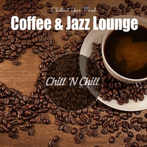 VA - Coffee & Jazz Lounge: Chillout Your Mind