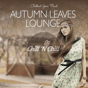 VA - Autumn Leaves Lounge: Chillout Your Mind