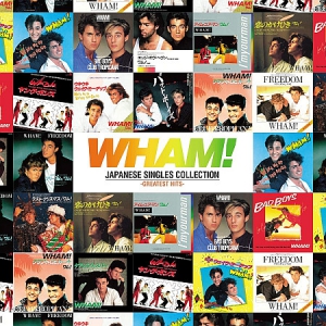 Wham! - Japanese Singles Collection -Greatest Hits- 