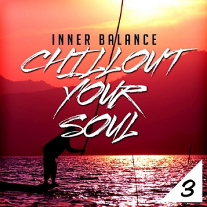  VA - Inner Balance: Chillout Your Soul, Vol. 3