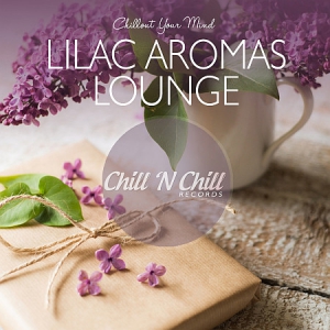 VA - Lilac Aromas Lounge: Chillout Your Mind