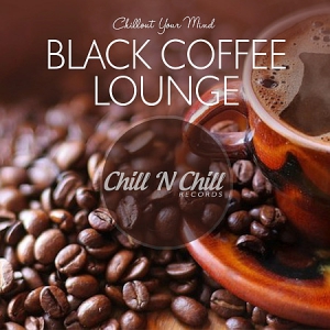 VA - Black Coffee Lounge: Chillout Your Mind