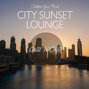 VA - City Sunset Lounge: Chillout Your Mind