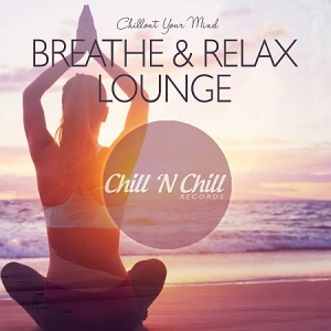  VA - Breathe & Relax Lounge: Chillout Your Mind