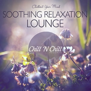 VA - Soothing Relaxation Lounge: Chillout Your Mind
