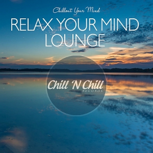 VA - Relax Your Mind Lounge: Chillout Your Mind