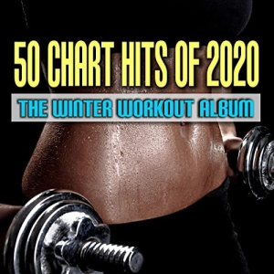 VA - 50 Chart Hits of 2020 The Winter Workout Album