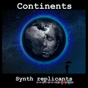 Synth Replicants - Continents