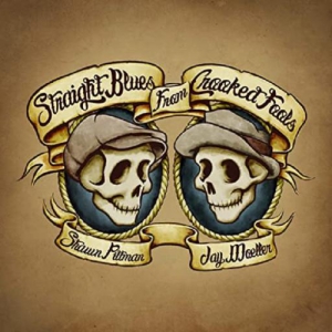 Shawn Pittman & Jay Moeller - Straight Blues From Crooked Fools