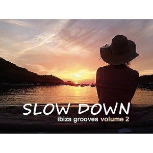 VA - Slow Down: Ibiza Grooves, vol. 2