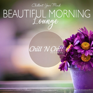 VA - Beautiful Morning Lounge: Chillout Your Mind