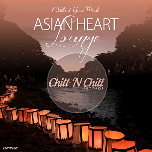 VA - Asian Heart Lounge: Chillout Your Mind 