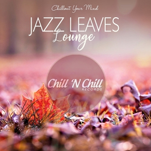 VA - Jazz Leaves Lounge: Chillout Your Mind