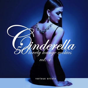 VA - Cinderella, vol. 4 (50 Lovely Lounge Cookies)