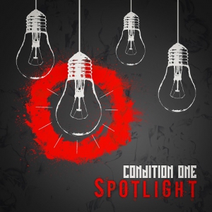 Condition One - Spotlight 