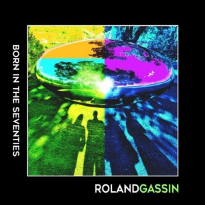 Roland Gassin - Born In The Seventies