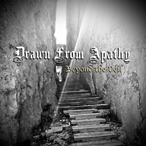  Drawn From Apathy - Beyond The Veil