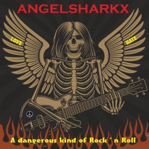  Angelsharkx - A Dangerous Kind Of Rock'n'Roll