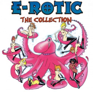 E-Rotic - 11 Albums, 6 Compilations, 34 Singles
