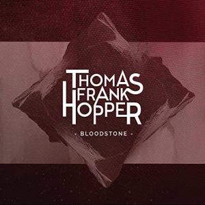 Thomas Frank Hopper - Bloodstone