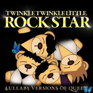 Twinkle Twinkle Little Rock Star - Lullaby Versions of Queen