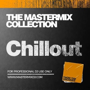 The Mastermix Collection – Chillout