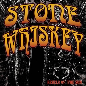 Stone Whiskey - Rebels of the Sun