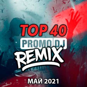 VA - TOP 40 Ремиксы PROMODJ МАЙ 2021