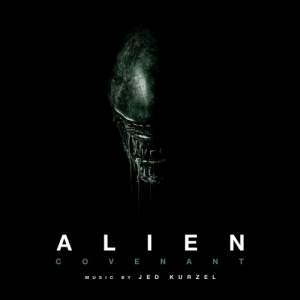 Jed Kurzel - :  / Alien: Covenant