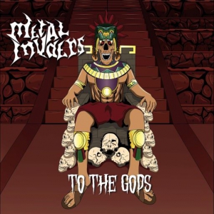 Metal Invaders - To The Gods