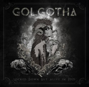 Golgotha - Locked Down but Alive in 2021 (Live)