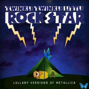 Twinkle Twinkle Little Rock Star - Lullaby Versions of Metallica