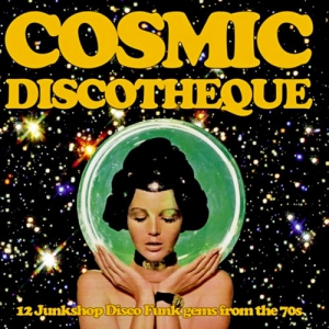VA - Cosmic Discotheque - 12 Junkshop Disco Funk Gems From The 70s