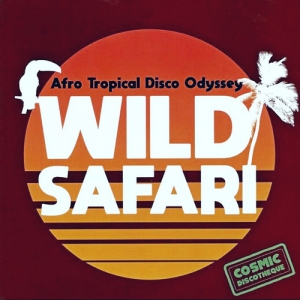 VA - Wild Safari: Afro Tropical Disco Odyssey