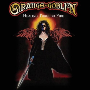 Orange Goblin - Healing Through Fire