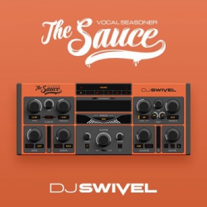 DJ Swivel - The Sauce 1.2.1 VST3, AAX (x64) [En]